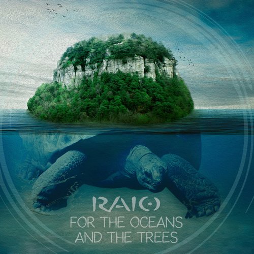 RAIO - For the Oceans and the Trees [CAT743992]